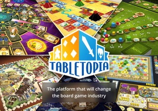 The platform that will change
the board game industry
 