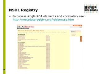 NSDL Registry to browse single RDA elements and vocabulary see:  http://metadataregistry.org/rdabrowse.htm   