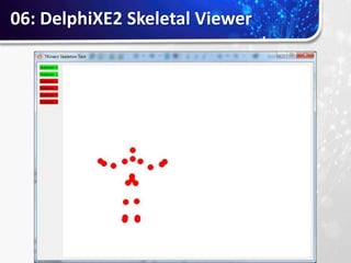 06: DelphiXE2 Skeletal Viewer
 