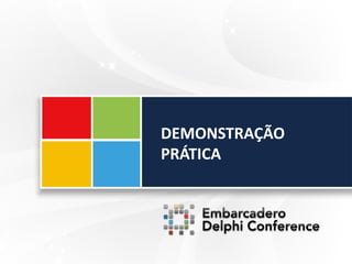 DEMONSTRAÇÃO
PRÁTICA
 