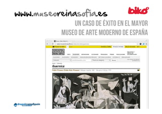 www.museoreinasofia.es  

Un caso de éxito en el mayor
museo de arte moderno de españa

 