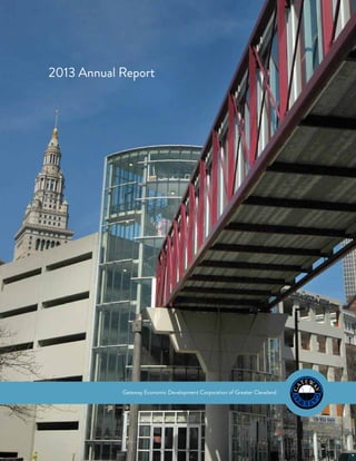 Gateway Economic Development Corporation of Greater Cleveland
2013 Annual Report
 
