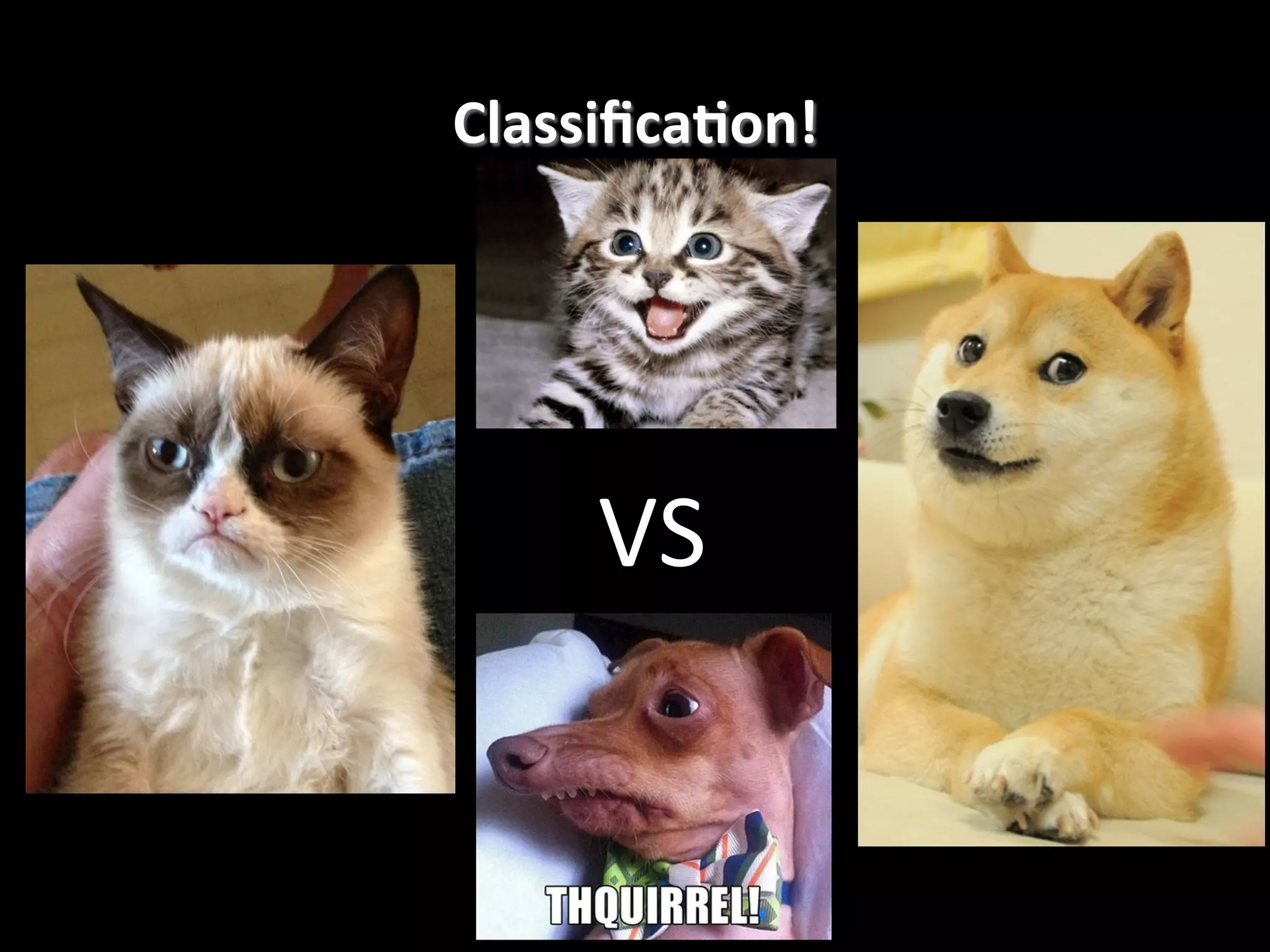 ClassiﬁcaCon!   VS! 