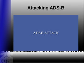 Attacking ADS-B
 