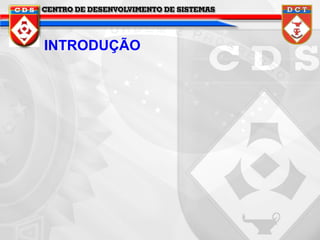 INTRODUÇÃO

 