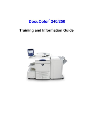 DocuColor
®
240/250
Training and Information Guide
 