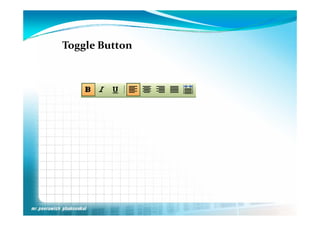 Toggle Button
 