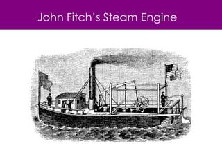 John Fitch’s Steam Engine 