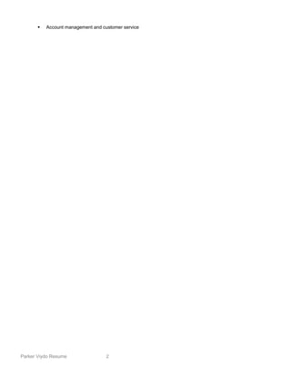  Account management and customer service
Parker Viydo Resume 2
 