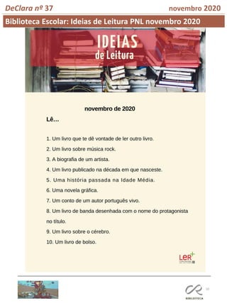10
Biblioteca Escolar: Ideias de Leitura PNL novembro 2020
DeClara nº 37 novembro 2020
 
