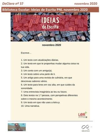 11
Biblioteca Escolar: Ideias de Escrita PNL novembro 2020
DeClara nº 37 novembro 2020
 