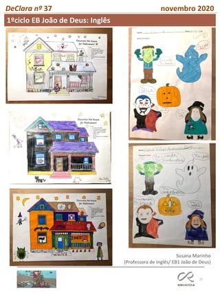 27
DeClara nº 37 novembro 2020
Susana Marinho
(Professora de Inglês/ EB1 João de Deus)
1ºciclo EB João de Deus: Inglês
 