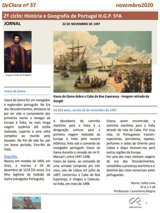 28
2º ciclo: História e Geografia de Portugal H.G.P. 5ºA
DeClara nº 37 novembro2020
Nome: Sofia Lima
5º A n-º 20
Professora: Laurentina Alegria
JORNAL
 