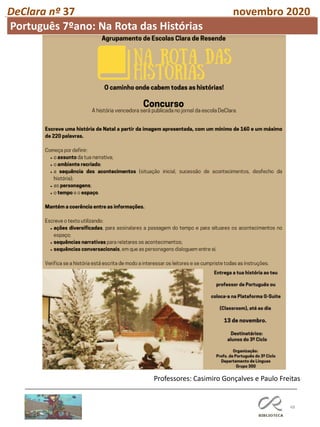 48
DeClara nº 37 novembro 2020
Português 7ºano: Na Rota das Histórias
Professores: Casimiro Gonçalves e Paulo Freitas
 