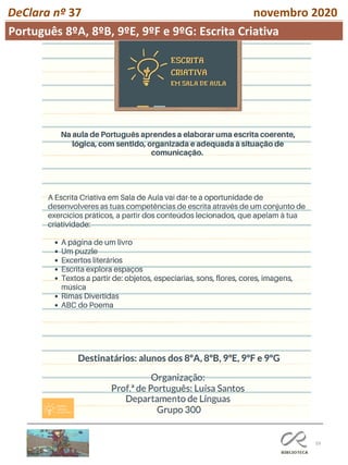 59
DeClara nº 37 novembro 2020
Português 8ºA, 8ºB, 9ºE, 9ºF e 9ºG: Escrita Criativa
 
