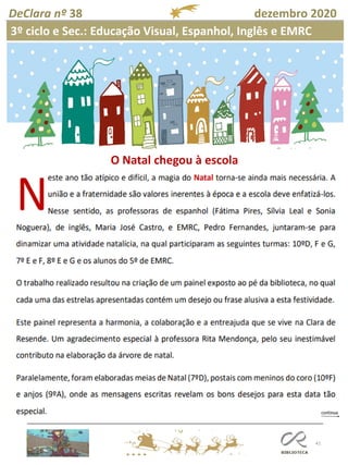 41
DeClara nº 38 dezembro 2020
3º ciclo e Sec.: Educação Visual, Espanhol, Inglês e EMRC
O Natal chegou à escola
 