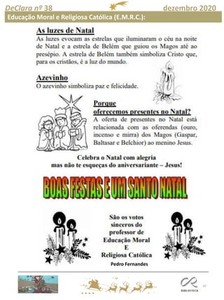 87
DeClara nº 38 dezembro 2020
Educação Moral e Religiosa Católica (E.M.R.C.):
Pedro Fernandes
 