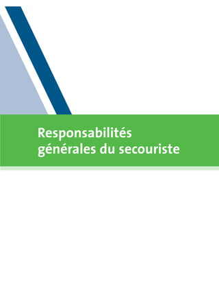 Responsabilités
générales du secouriste
 