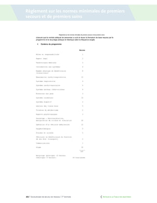 252 | Secourisme en milieu de travail | 7e
édition
Règlement sur les normes minimales de premiers
secours et de premiers soins
	 Retour à la Table des matières
 