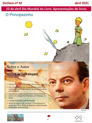 76
DeClara nº 42 abril 2021
Continua…
23 de abril Dia Mundial do Livro: Apresentações de livros
 