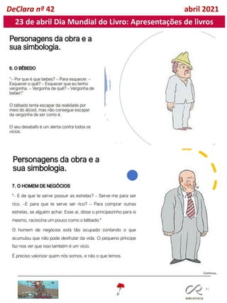 81
DeClara nº 42 abril 2021
Continua…
23 de abril Dia Mundial do Livro: Apresentações de livros
 