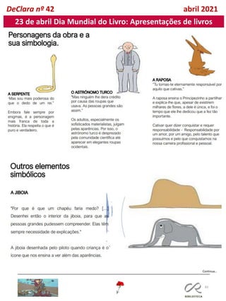 83
DeClara nº 42 abril 2021
Continua…
23 de abril Dia Mundial do Livro: Apresentações de livros
 