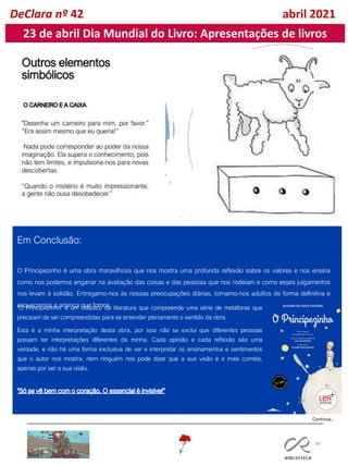84
DeClara nº 42 abril 2021
Continua…
23 de abril Dia Mundial do Livro: Apresentações de livros
 