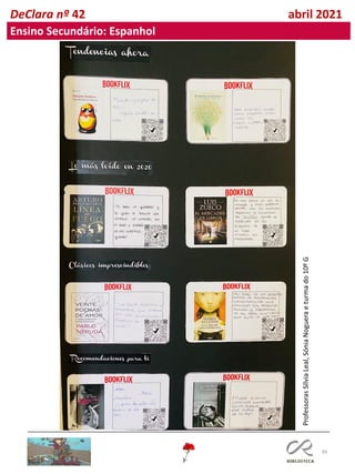 99
DeClara nº 42 abril 2021
Ensino Secundário: Espanhol
Professoras
Sílvia
Leal,
Sónia
Noguera
e
turma
do
10º
G
 