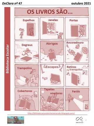 13
Biblioteca
Escolar
DeClara nº 47 outubro 2021
http://bibliotecaescolarclararesende.blogspot.com/
 