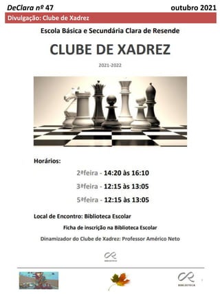 7
DeClara nº 47 outubro 2021
Divulgação: Clube de Xadrez
 
