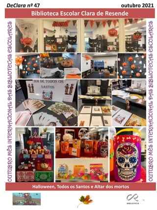 76
DeClara nº 47 outubro 2021
Biblioteca Escolar Clara de Resende
Halloween, Todos os Santos e Altar dos mortos
 