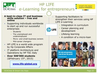 Page 23
HP LIFE
e-Learning for entrepreneurs
A best-in-class IT and business
skills solution – free and
online
 Supportin...