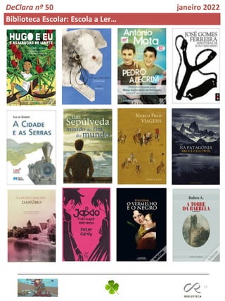27
DeClara nº 50 janeiro 2022
Biblioteca Escolar: Escola a Ler…
 