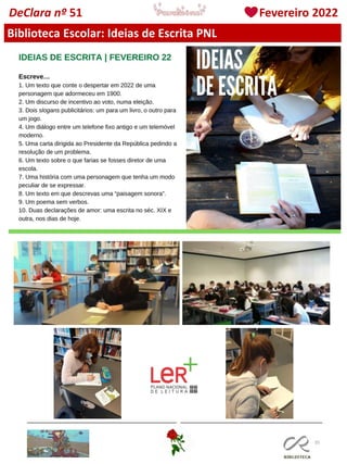 35
Biblioteca Escolar: Ideias de Escrita PNL
DeClara nº 51 Fevereiro 2022
 