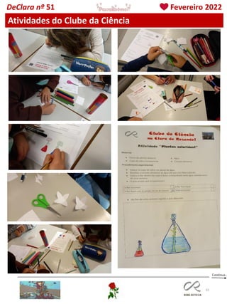 65
DeClara nº 51 Fevereiro 2022
Atividades do Clube da Ciência
 