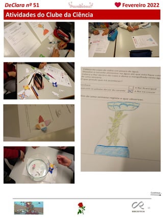 66
DeClara nº 51 Fevereiro 2022
Atividades do Clube da Ciência
 