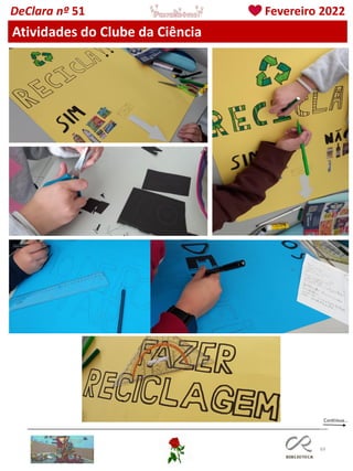 69
DeClara nº 51 Fevereiro 2022
Atividades do Clube da Ciência
 
