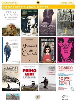 25
DeClara nº 52 Março 2022
Biblioteca Escolar: Sugestões de Leitura
 