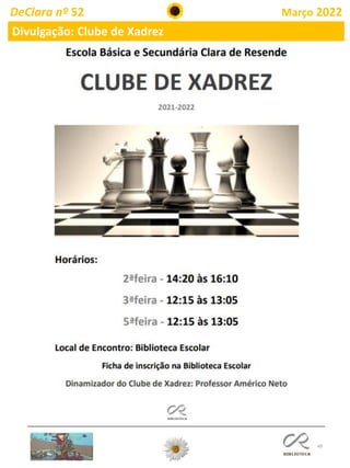 49
DeClara nº 52 Março 2022
Divulgação: Clube de Xadrez
 