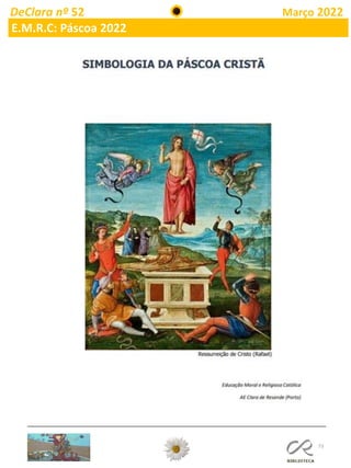 73
DeClara nº 52 Março 2022
E.M.R.C: Páscoa 2022
 