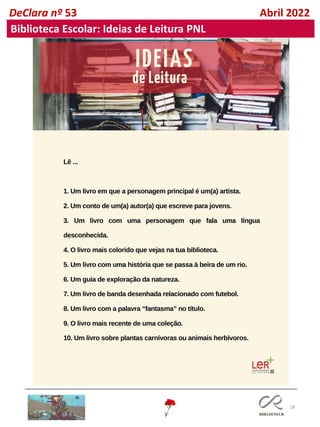 28
DeClara nº 53 Abril 2022
Biblioteca Escolar: Ideias de Leitura PNL
 