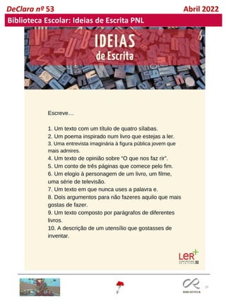 29
DeClara nº 53 Abril 2022
Biblioteca Escolar: Ideias de Escrita PNL
 