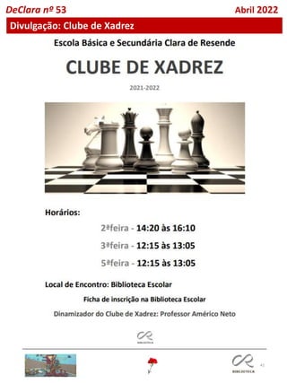 41
DeClara nº 53 Abril 2022
Divulgação: Clube de Xadrez
 