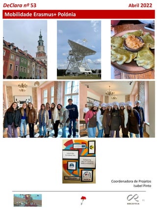 81
DeClara nº 53 Abril 2022
Mobilidade Erasmus+ Polónia
Coordenadora de Projetos
Isabel Pinto
 