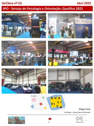 85
DeClara nº 53 Abril 2022
SPO - Serviço de Psicologia e Orientação: Qualifica 2022
Diogo Lima
(Psicólogo – Escola Clara de Resende)
 