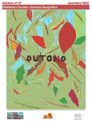 8
DeClara nº 57 Setembro 2022
Biblioteca Escolar: Literacia Geográfica
 