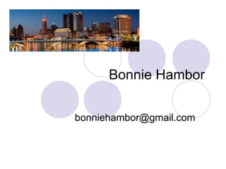 Bonnie Hambor
bonniehambor@gmail.com
 