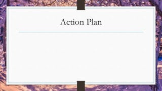 Action Plan
 