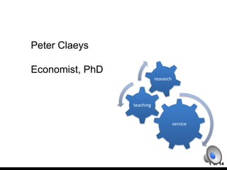 1 of 14
Peter Claeys
Economist, PhD
service
teaching
research
 