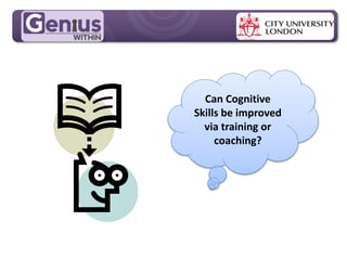 MPG Handout Pack
Can Cognitive
Skills be improved
via training or
coaching?
 